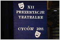 XII Prezentacje Teatralne - Cyców 2011 r.