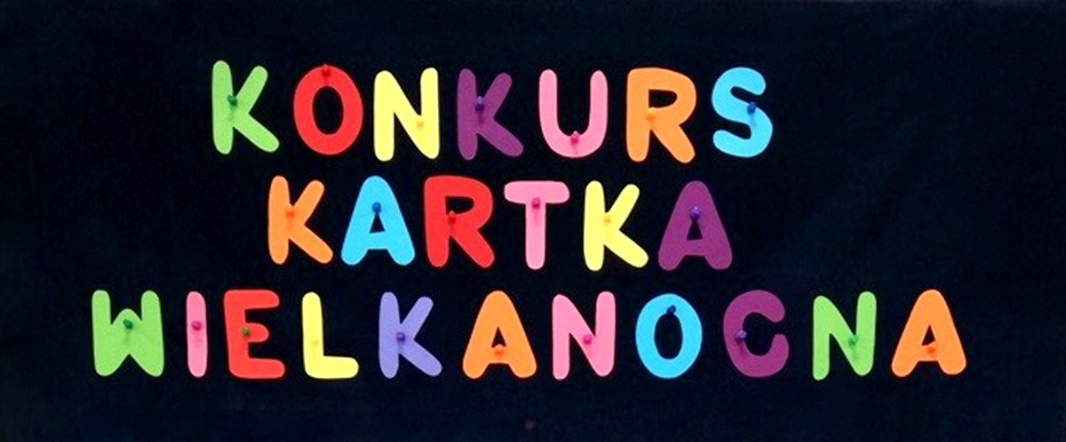 Rozstrzygnięcie konkursu plastycznego „KARTKA WIELKANOCNA”